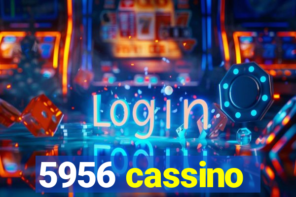 5956 cassino